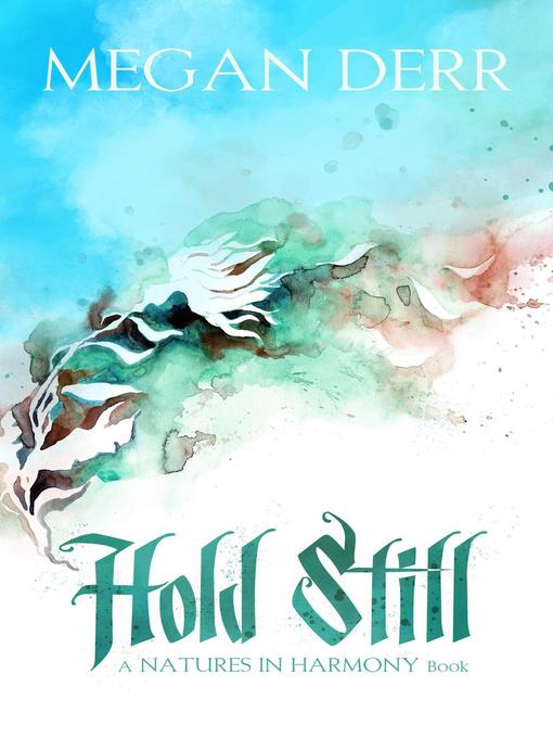 Title details for Hold Still by Megan Derr - Available